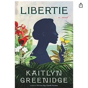 Libertie by Kaitlyn Greenidge